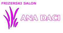 Frizerske usluge FRIZERSKI SALON ANA DACI, PREDUZETNIK IVAN MITIĆ